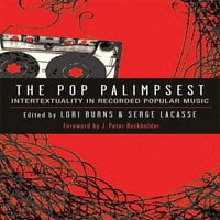 Pop követése: a Pop Palimpsest: intertextualitás A felvett népszerű zenében